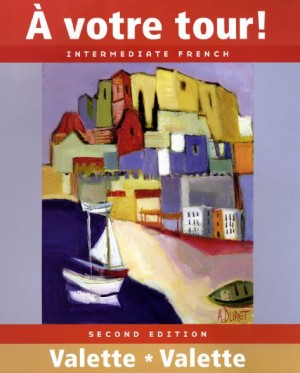 À votre tour! Intermediate French (2nd Edition)